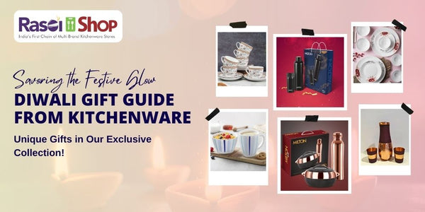 Savoring the Festive Glow: The Perfect Diwali Gift Guide from Kitchenware