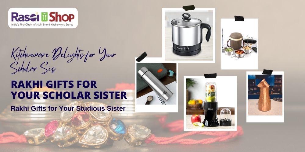 Kitchenware Delights for Your Scholar Sis: Rakhi Gifts Idea for Your S