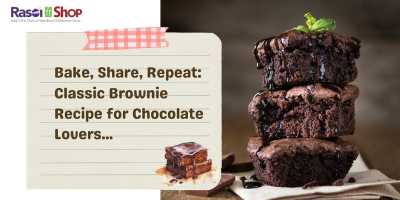 Bake, Share, Repeat: Classic Brownie Recipe for Chocolate Lovers