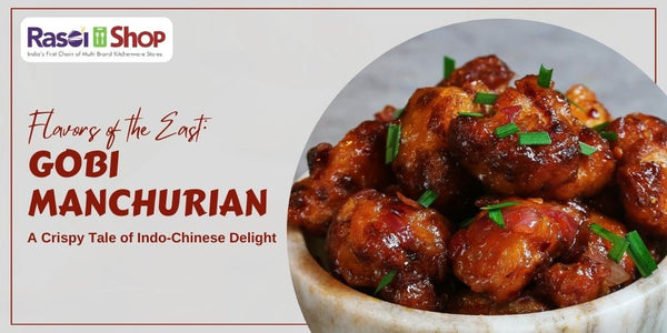 Gobi Manchurian: A Crispy Tale of Indo-Chinese Delight