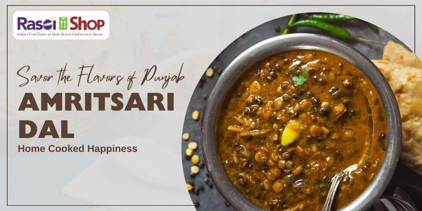 Savor the Flavors of Punjab: Authentic Amritsari Dal Recipe