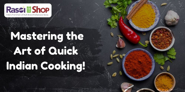 Tips & Tricks: Mastering the Art of Quick Indian Cooking!
