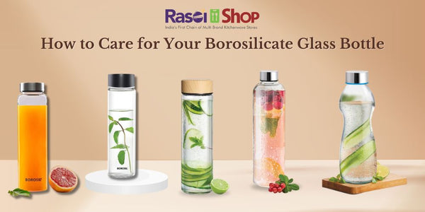 How to Care for Your Borosilicate Glass Bottle