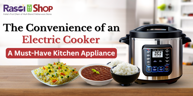 The Convenience of an Electric Cooker: A Must-Have Kitchen Appliance